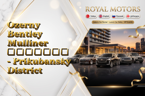 Ozerny Bentley Mulliner გაყიდვა - Prikubansky District