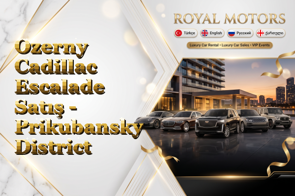 Ozerny Cadillac Escalade Satış - Prikubansky District