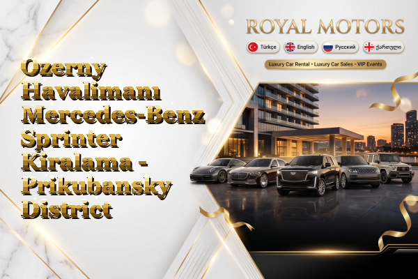 Ozerny Havalimanı Mercedes-Benz Sprinter Kiralama - Prikubansky District
