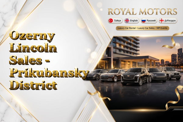 Ozerny Lincoln Sales - Prikubansky District