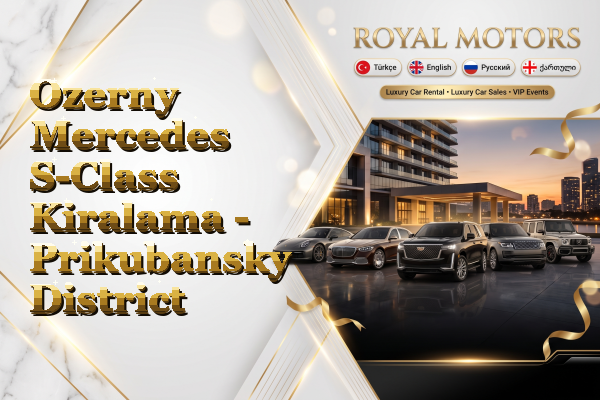 Ozerny Mercedes S-Class Kiralama - Prikubansky District