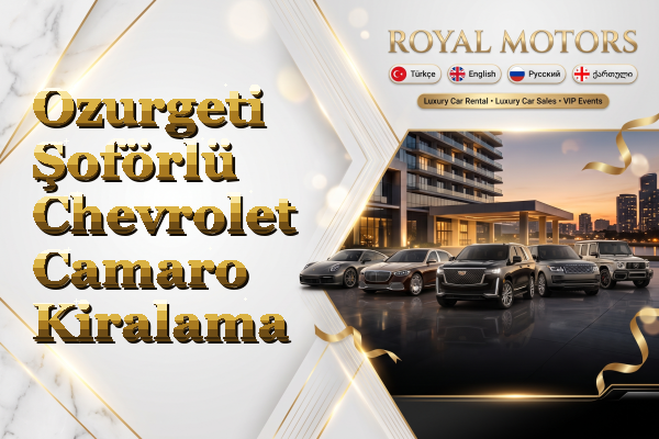 Ozurgeti Şoförlü Chevrolet Camaro Kiralama