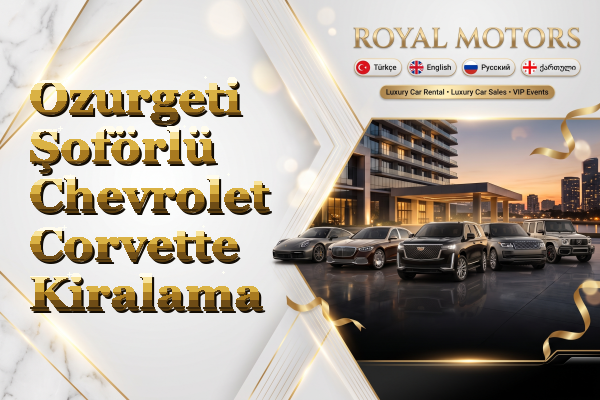 Ozurgeti Şoförlü Chevrolet Corvette Kiralama