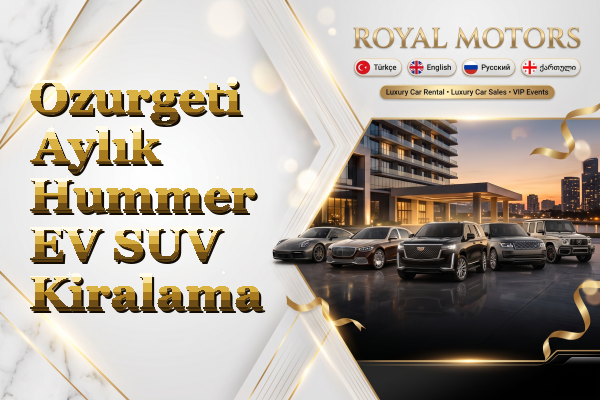 Ozurgeti Aylık Hummer EV SUV Kiralama