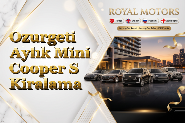 Ozurgeti Aylık Mini Cooper S Kiralama