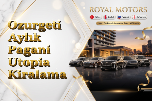 Ozurgeti Aylık Pagani Utopia Kiralama