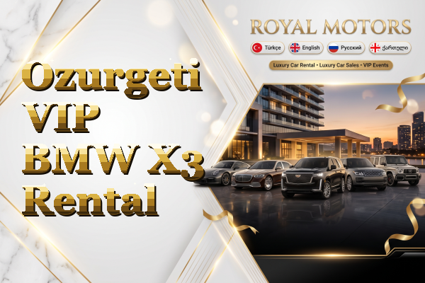 Ozurgeti VIP BMW X3 Rental
