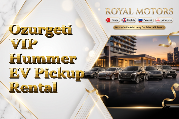 Ozurgeti VIP Hummer EV Pickup Rental