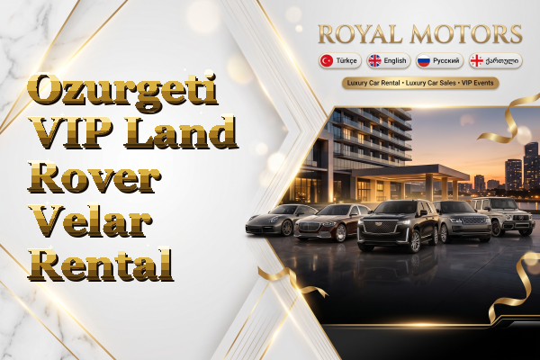 Ozurgeti VIP Land Rover Velar Rental