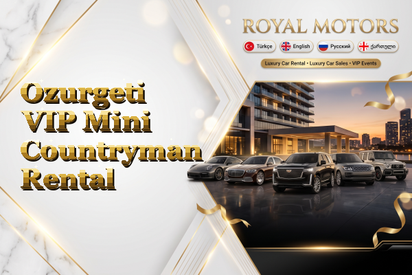 Ozurgeti VIP Mini Countryman Rental