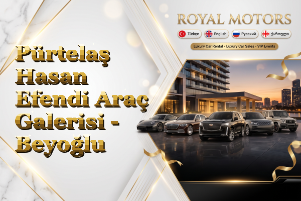 Pürtelaş Hasan Efendi Araç Galerisi - Beyoğlu