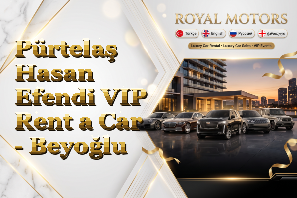 Pürtelaş Hasan Efendi VIP Rent a Car - Beyoğlu