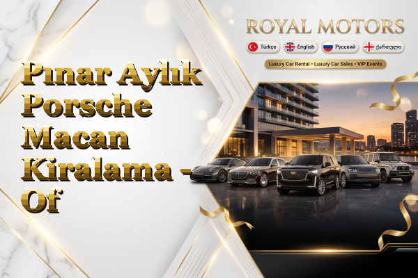 Pınar Aylık Porsche Macan Kiralama - Of