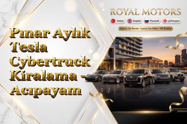 Pınar Aylık Tesla Cybertruck Kiralama - Acıpayam
