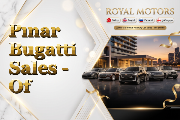 Pınar Bugatti Sales - Of