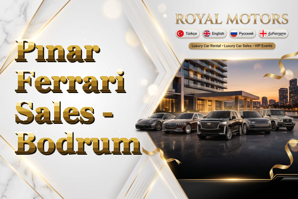 Pınar Ferrari Sales - Bodrum