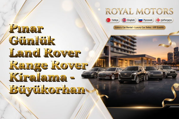 Pınar Günlük Land Rover Range Rover Kiralama - Büyükorhan