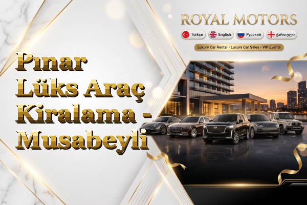 Pınar Lüks Araç Kiralama - Musabeyli