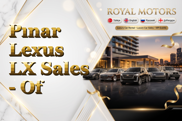 Pınar Lexus LX Sales - Of