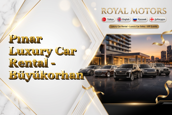 Pınar Luxury Car Rental - Büyükorhan
