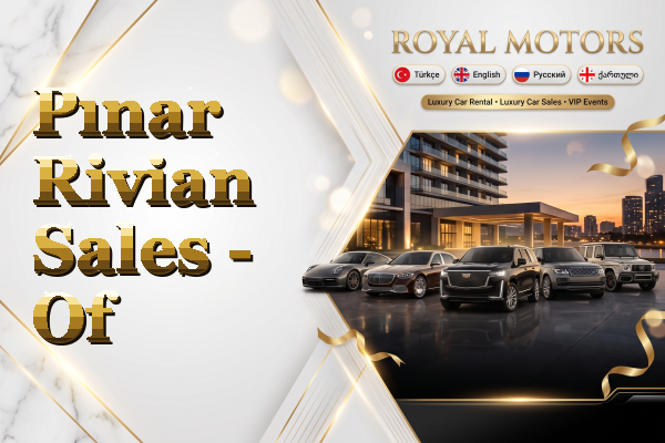 Pınar Rivian Sales - Of