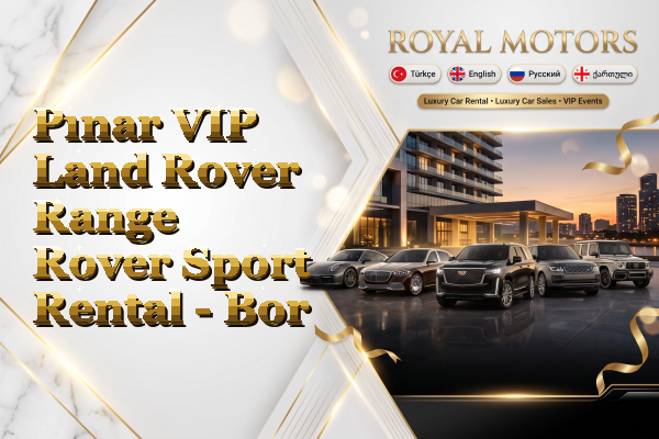 Pınar VIP Land Rover Range Rover Sport Rental - Bor