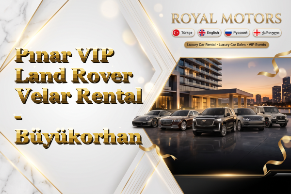 Pınar VIP Land Rover Velar Rental - Büyükorhan