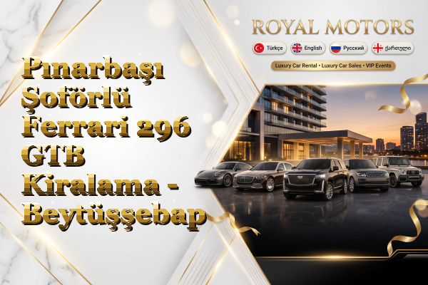 Pınarbaşı Şoförlü Ferrari 296 GTB Kiralama - Beytüşşebap