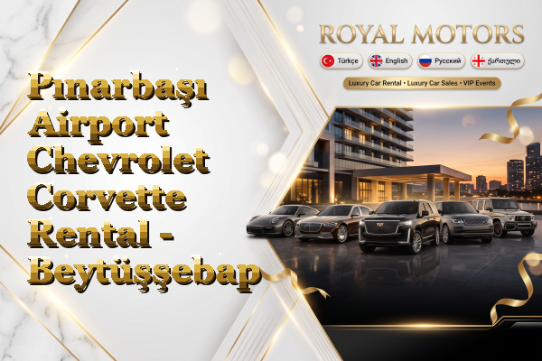 Pınarbaşı Airport Chevrolet Corvette Rental - Beytüşşebap