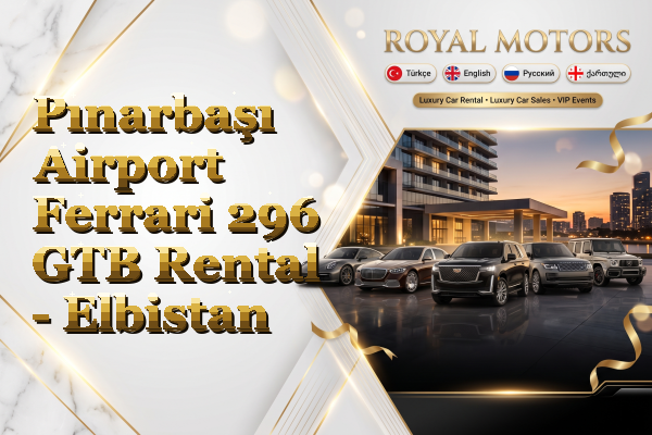 Pınarbaşı Airport Ferrari 296 GTB Rental - Elbistan