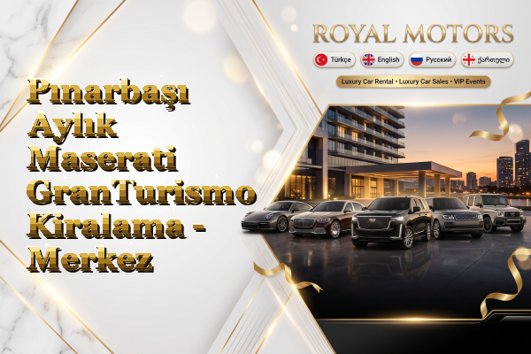 Pınarbaşı Aylık Maserati GranTurismo Kiralama - Merkez