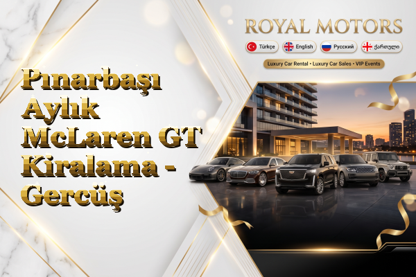 Pınarbaşı Aylık McLaren GT Kiralama - Gercüş