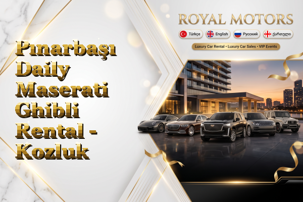 Pınarbaşı Daily Maserati Ghibli Rental - Kozluk