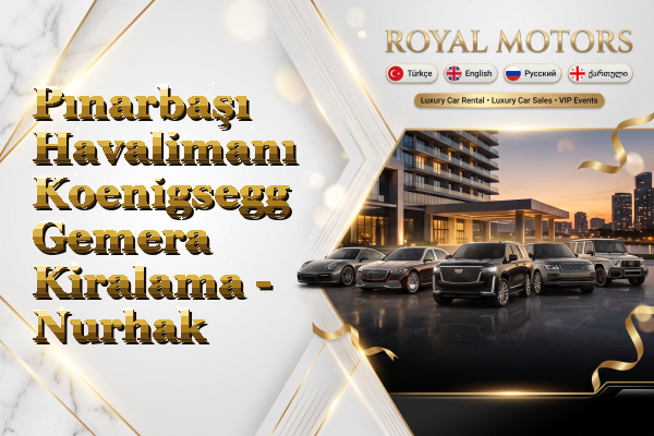 Pınarbaşı Havalimanı Koenigsegg Gemera Kiralama - Nurhak