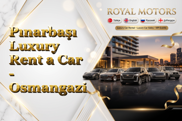 Pınarbaşı Luxury Rent a Car - Osmangazi