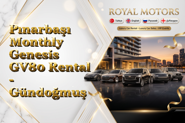 Pınarbaşı Monthly Genesis GV80 Rental - Gündoğmuş