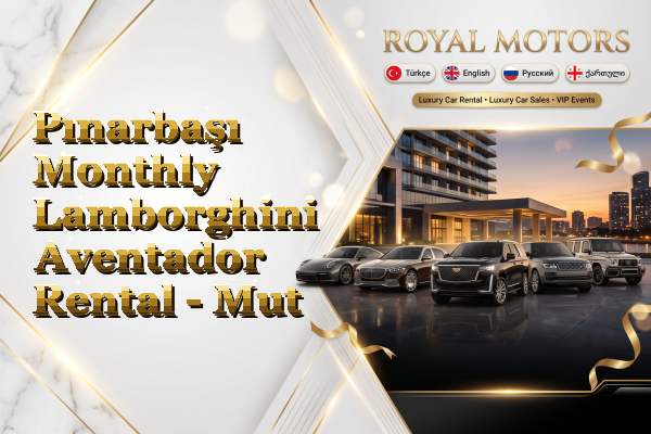 Pınarbaşı Monthly Lamborghini Aventador Rental - Mut