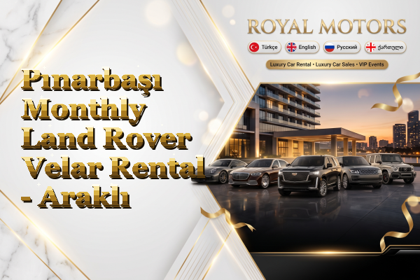 Pınarbaşı Monthly Land Rover Velar Rental - Araklı