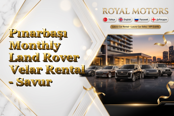 Pınarbaşı Monthly Land Rover Velar Rental - Savur