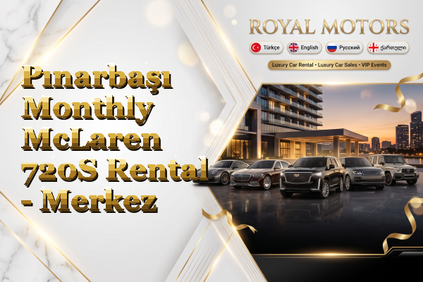 Pınarbaşı Monthly McLaren 720S Rental - Merkez