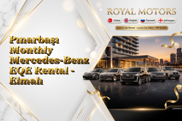 Pınarbaşı Monthly Mercedes-Benz EQE Rental - Elmalı