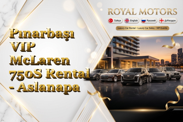 Pınarbaşı VIP McLaren 750S Rental - Aslanapa