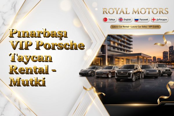 Pınarbaşı VIP Porsche Taycan Rental - Mutki