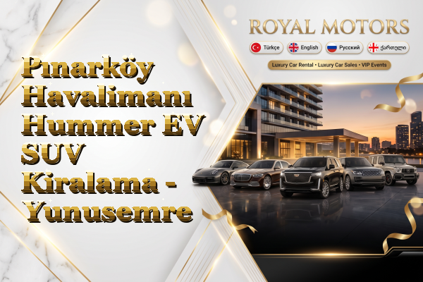 Pınarköy Havalimanı Hummer EV SUV Kiralama - Yunusemre