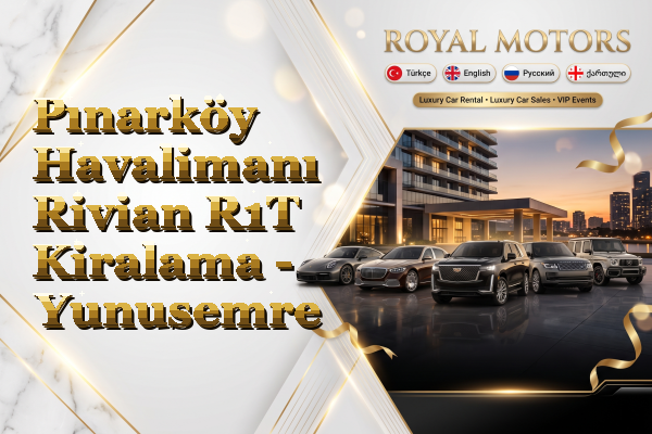 Pınarköy Havalimanı Rivian R1T Kiralama - Yunusemre