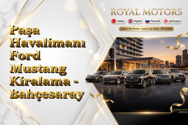 Paşa Havalimanı Ford Mustang Kiralama - Bahçesaray