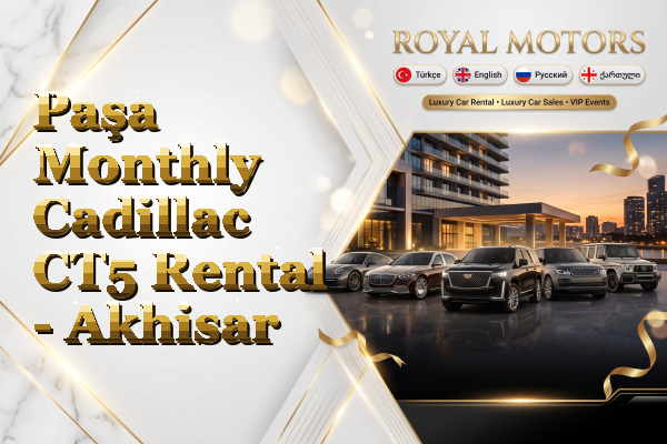 Paşa Monthly Cadillac CT5 Rental - Akhisar