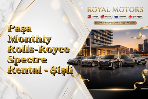 Paşa Monthly Rolls-Royce Spectre Rental - Şişli