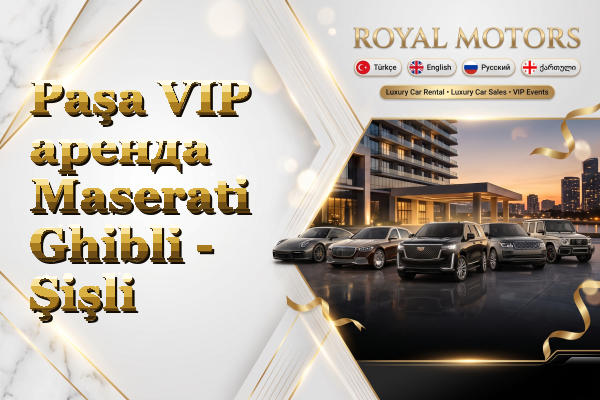 Paşa VIP аренда Maserati Ghibli - Şişli