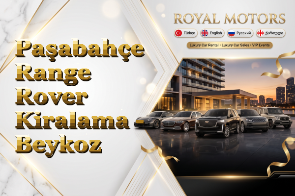 Paşabahçe Range Rover Kiralama - Beykoz